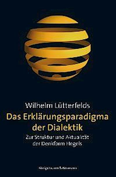Das Erklärungsparadigma der Dialektik