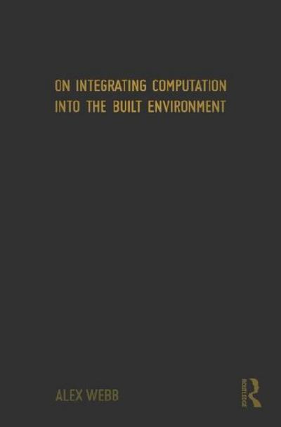 On Integrating Computation into the Built Environment