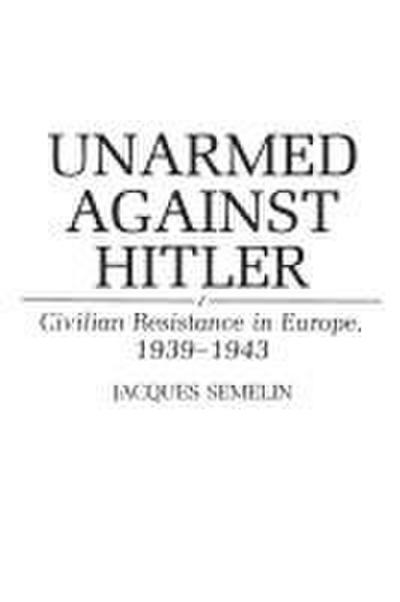 Unarmed Against Hitler