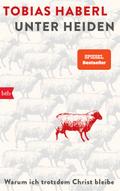 Unter Heiden - Warum ich trotzdem Christ bleibe