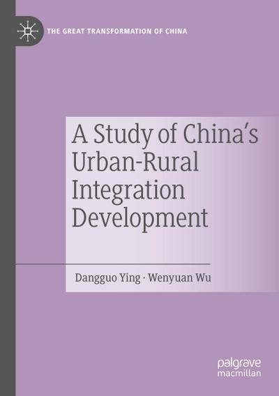 A Study of China’s Urban-Rural Integration Development