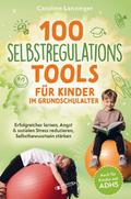 100 Selbstregulations-Tools für Kinder im Grundsch