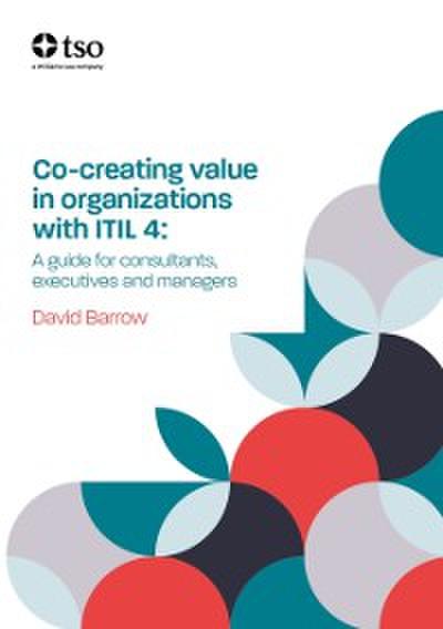 Co-creating value in organisations with ITIL 4