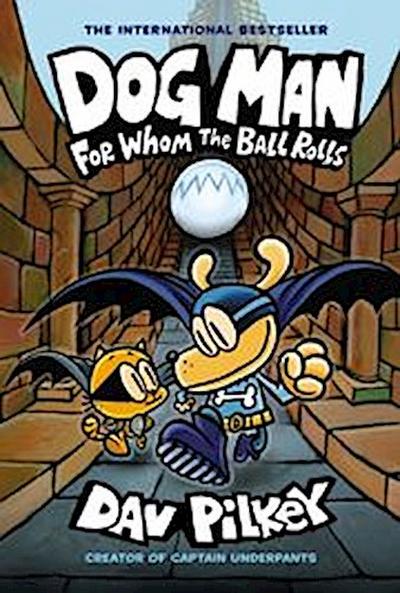 Dog Man - For Whom the Ball Rolls