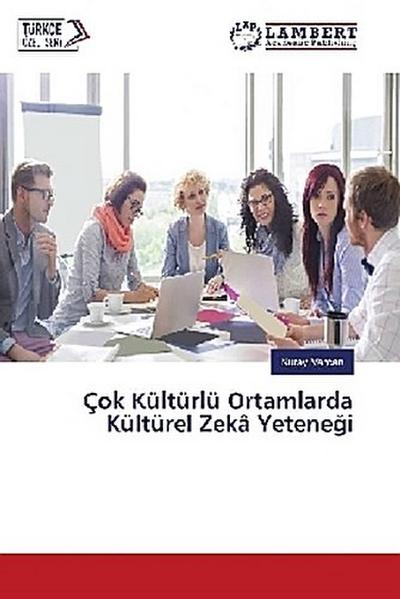 Çok Kültürlü Ortamlarda Kültürel Zekâ Yetene¿i