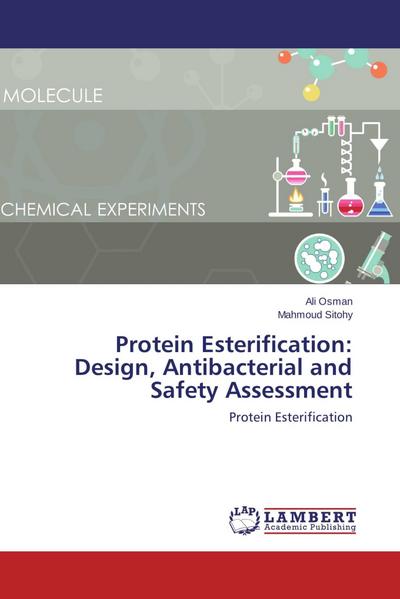 Protein Esterification: Design, Antibacterial and Safety Assessment