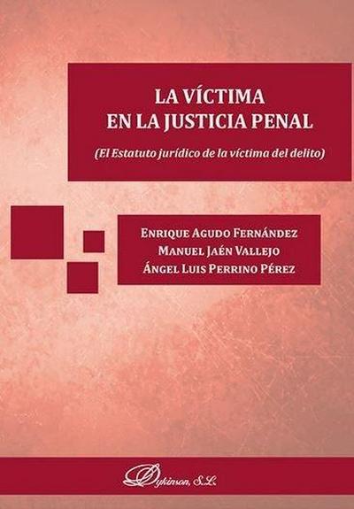 La víctima en la justicia penal : el estatuto jurídico de la víctima del delito