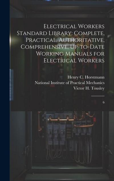 Electrical Workers Standard Library: Complete, Practical, Authoritative, Comprehensive, Up-to-date Working Manuals for Electrical Workers: 6