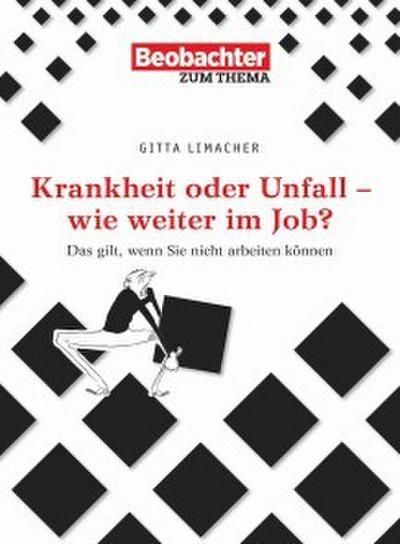 Krankheit oder Unfall - wie weiter im Job?