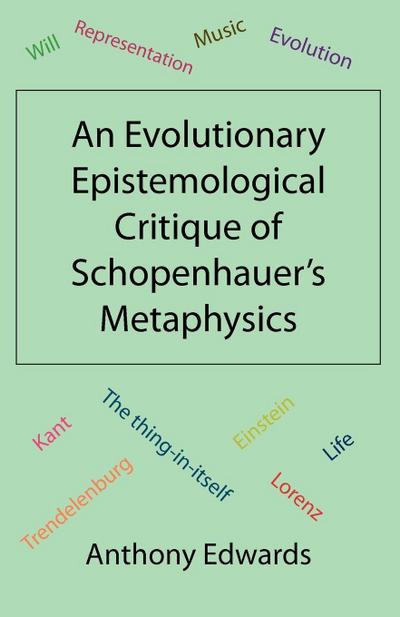 An Evolutionary Epistemological Critique of Schopenhauer’s Metaphysics