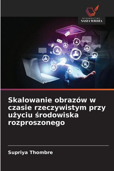 Skalowanie obrazów w czasie rzeczywistym przy u¿yciu ¿rodowiska rozproszonego