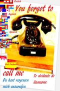 You forgot to call me UK Du hast vergessen mich anzurufen D Te olvidaste de llamarme E