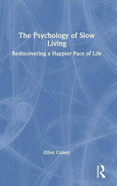 The Psychology of Slow Living