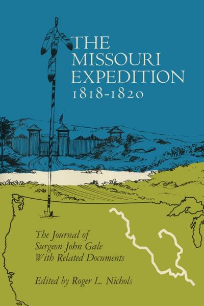 The Missouri Expedition 1818-1820
