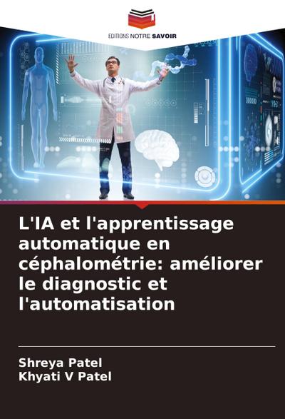L’IA et l’apprentissage automatique en céphalométrie: améliorer le diagnostic et l’automatisation