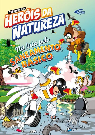 Heróis da natureza - Na Luta pelo Saneamento Básico