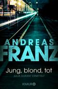 Jung, blond, tot von Andreas Franz | Ebook