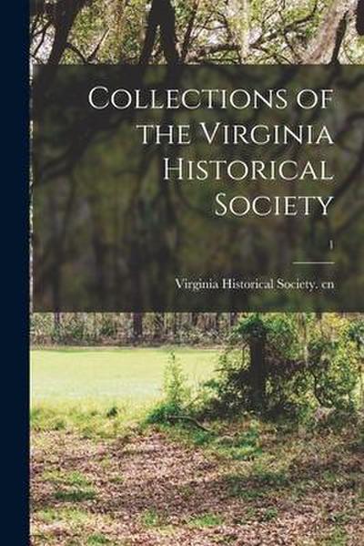 Collections of the Virginia Historical Society; 1
