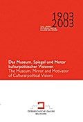 Das Museum, Spiegel und Motor kulturpolitischer Visionen