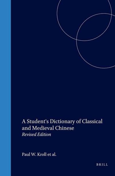 A Student’s Dictionary of Classical and Medieval Chinese