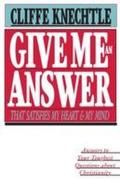 Give Me an Answer That Satisfies My Heart and My Mind