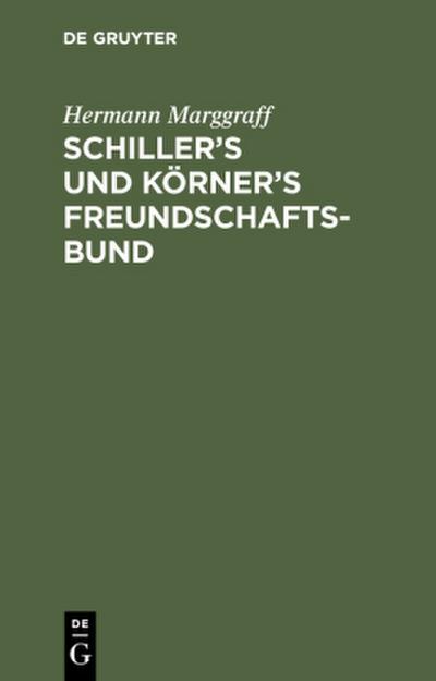 Schiller’s und Körner’s Freundschaftsbund