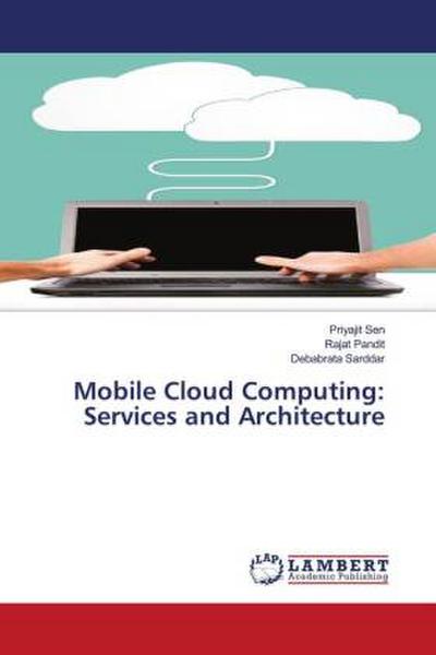 Mobile Cloud Computing: Services and Architecture