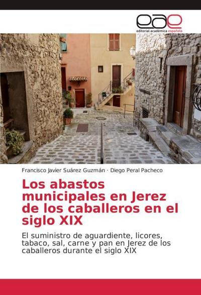 Los abastos municipales en Jerez de los caballeros en el siglo XIX