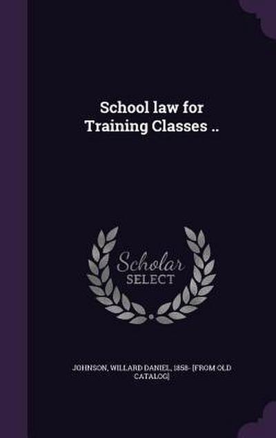 School law for Training Classes ..