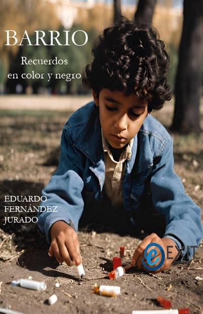 Barrio. Recuerdos en color y negro