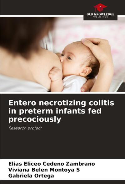 Entero necrotizing colitis in preterm infants fed precociously
