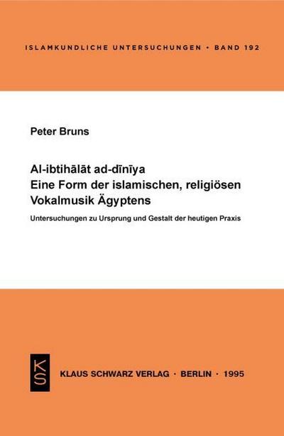 Al-ibtihalat ad-diniya. Eine Form der islamischen, religiösen Vokalmusik Ägyptens