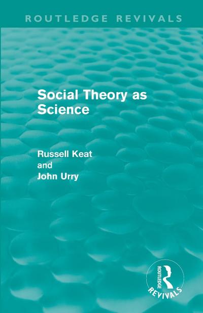 Social Theory as Science (Routledge Revivals)
