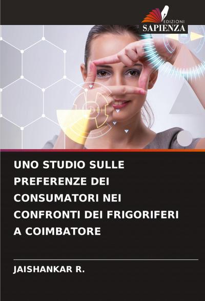 UNO STUDIO SULLE PREFERENZE DEI CONSUMATORI NEI CONFRONTI DEI FRIGORIFERI A COIMBATORE