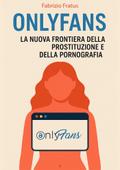 Onlyfans - L’ideologia del godimento