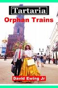 Tartaria - Orphan Trains