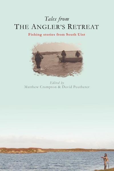 Tales from The Angler’s Retreat