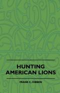 Hunting American Lions