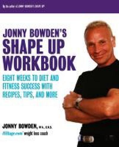 Jonny Bowden’s Shape Up Workbook