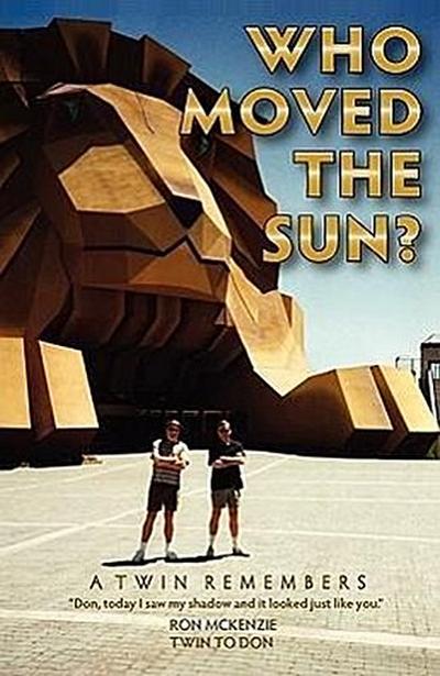 Who Moved the Sun? a Twin Remembers