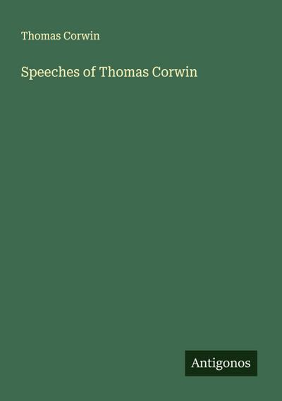 Speeches of Thomas Corwin