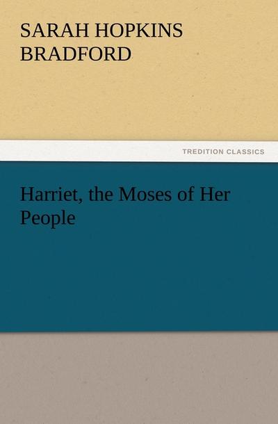 Harriet, the Moses of Her People