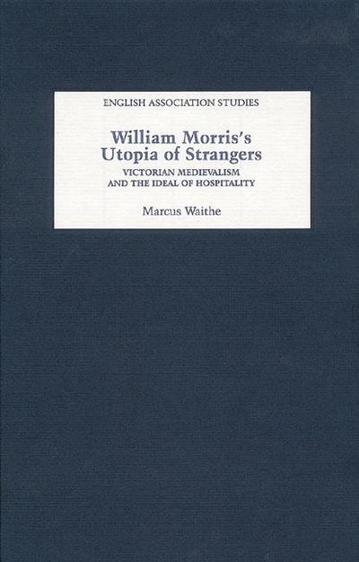 William Morris’s Utopia of Strangers