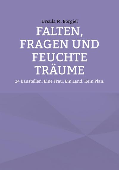 Borgiel, U: Falten, Fragen und feuchte Träume