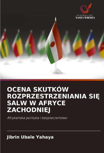 OCENA SKUTKÓW ROZPRZESTRZENIANIA SI¿ SALW W AFRYCE ZACHODNIEJ