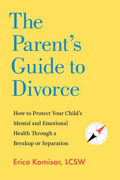 The Parent’s Guide to Divorce