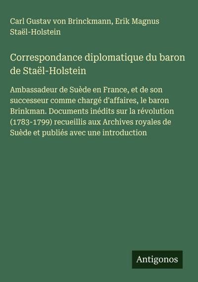 Correspondance diplomatique du baron de Staël-Holstein
