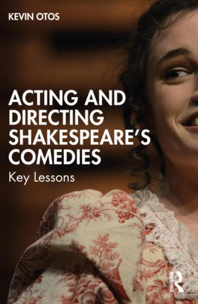 Acting and Directing Shakespeare’s Comedies