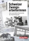 Schweizer Zwangsarbeiterinnen