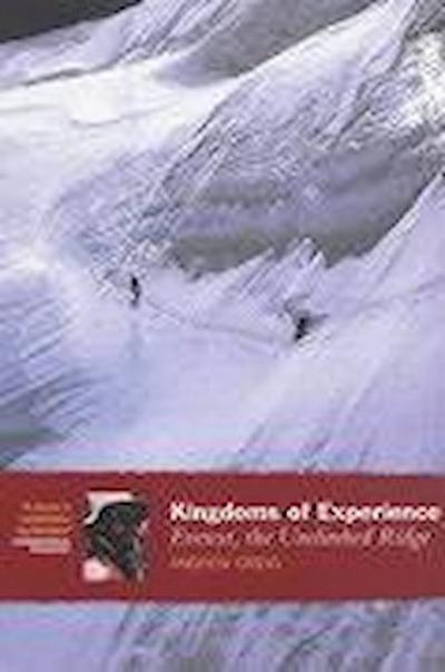Kingdoms of Experience: Everest, the Unclimbed Ridge